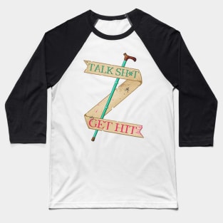 Talk Sh*t Get Hit Cane (SFW version) Baseball T-Shirt